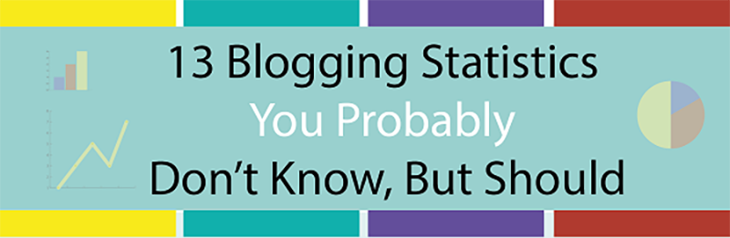 13 Blogging Statistics You Don't Know, But Should